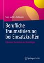 Sven Steffes-Holländer: Berufliche Traumatisierung bei Einsatzkräften, Buch