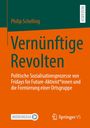 Philip Schelling: Vernünftige Revolten, Buch
