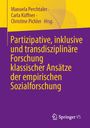Partizipative, inklusive und transdisziplinäre Forschung klassischer Ansätze der empirischen Sozialforschung, Buch