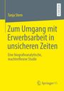 Tanja Stern: Zum Umgang mit Erwerbsarbeit in unsicheren Zeiten, Buch