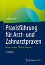 Andreas Frodl: Praxisführung für Arzt- und Zahnarztpraxen, Buch