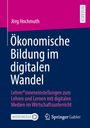 Jörg Hochmuth: Ökonomische Bildung im digitalen Wandel, Buch