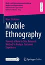 Buchtitel: Mobile Ethnography. Autor: Marc Stickdorn. Thema: In-Situ-Forschung zur Analyse von Kundenerfahrungen.
