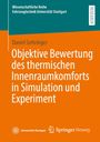 „Objektive Bewertung des thermischen Innenraumkomforts in Simulation und Experiment“ von Daniel Gehringer.