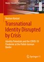 Titel: "Transnational Identity Disrupted by Crisis". Im Hintergrund eine Mauer mit Graffiti.