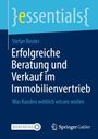 Stefan Reuter: Erfolgreiche Beratung und Verkauf im Immobilienvertrieb, Buch