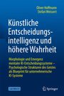 Oliver Hoffmann: Künstliche Entscheidungsintelligenz und höhere Wahrheit, Buch