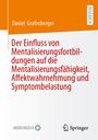 Daniel Grafenberger: Der Einfluss von Mentalisierungsfortbildungen auf die Mentalisierungsfähigkeit, Affektwahrnehmung und Symptombelastung, Buch