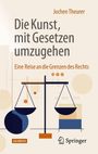 Jochen Theurer: Die Kunst, mit Gesetzen umzugehen, Buch