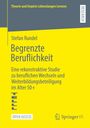 Titel: "Begrenzte Beruflichkeit". Thema: berufliche Wechsel und Weiterbildung ab 50. Logos von "TELL" und "Springer VS".