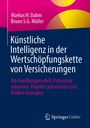 Markus H. Dahm: Künstliche Intelligenz in der Wertschöpfungskette von Versicherungen, Buch