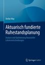 Stefan May: Aktuarisch fundierte Ruhestandsplanung, Buch
