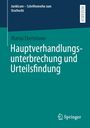 „Juridicum – Schriftenreihe zum Strafrecht“, Titel: „Hauptverhandlungsunterbrechung und Urteilsfindung“ von Marius Ebersmann.