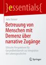 "essentials" in geschwungenen Klammern. Titel: Betreuung von Menschen mit Demenz. Springer-Logo unten rechts.