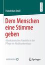 Franziskus Knoll: Dem Menschen eine Stimme geben, Buch