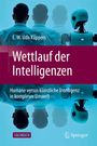 Text: „Wettlauf der Intelligenzen“, „Humane versus künstliche Intelligenz in komplexer Umwelt“, „E. W. Udo Küppers“. Ein Mensch und ein Roboter.