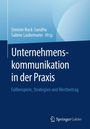 Text: "Unternehmenskommunikation in der Praxis: Fallbeispiele, Strategien und Wertbeitrag." Unten rechts: "Springer Gabler" Logo.