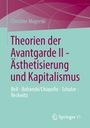 „Theorien der Avantgarde II – Ästhetisierung und Kapitalismus“, Autoren: Bell, Boltanski/Chiapello, Schulze, Reckwitz.