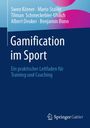 Buchtitel: "Gamification im Sport". Autoren: Swen Körner, Mario Staller, Tilman Schmeckebier-Uhlich, Albert Deuker, Benjamin Bonn.