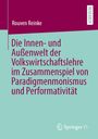 Rouven Reinke: Die Innen- und Außenwelt der Volkswirtschaftslehre im Zusammenspiel von Paradigmenmonismus und Performativität, Buch