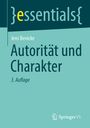 "essentials", Jens Benicke, "Autorität und Charakter", 3. Auflage. Springer VS Logo unten. Farbtöne: Petrol und Türkis.
