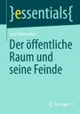 "essentials", Lutz Unterseher, "Der öffentliche Raum und seine Feinde", Springer VS-Logo unten rechts.