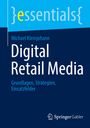 "essentials" in geschwungenen Klammern, Michael Kleinjohann, "Digital Retail Media", Grundlagen, Strategien, Einsatzfelder. Springer Gabler Logo.