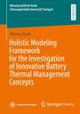 Der Titel lautet: "Holistic Modeling Framework for the Investigation of Innovative Battery Thermal Management Concepts". Oben: "Wissenschaftliche Reihe Fahrzeugtechnik Universität Stuttgart". Unten: Logos von Universität Stuttgart und Springer Vieweg.