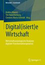 Titel: Digital(isierte) Wirtschaft. Autoren: Andrea Maurer, Tim Rauschenberg, Clemens Schmidt. Gebiet: Wirtschaft + Gesellschaft.