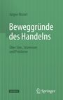 Titel: Beweggründe des Handelns, Untertitel: Über Sinn, Interessen und Probleme, Autor: Jürgen Ritsert, Verlag: Springer.