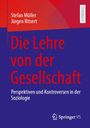 „Die Lehre von der Gesellschaft“ von Stefan Müller, Jürgen Ritsert. Lehrbuch, Perspektiven und Kontroversen in der Soziologie.