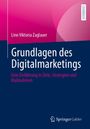 „Grundlagen des Digitalmarketings“ von Linn Viktoria Zaglauer. Einführung in Ziele, Strategien, Maßnahmen. Logo: Springer Gabler.