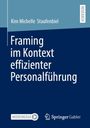 "Framing im Kontext effizienter Personalführung," Kim Michelle Staufenbiel; blaues Cover mit "Springer Gabler" Logo.