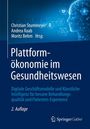 „Plattformökonomie im Gesundheitswesen“, Autoren: Christian Stummeyer, Andrea Raab, Moritz Behm. Digitale Vernetzung.