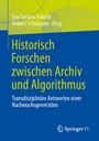 Historisch Forschen zwischen Archiv und Algorithmus, Buch