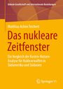 Titel: "Das nukleare Zeitfenster" von Matthias Achim Teichert. Thema: Analyse von Nuklearwaffen in Südamerika und Südasien.