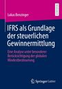 Titel: „IFRS als Grundlage der steuerlichen Gewinnermittlung“, Autor: Lukas Benzinger, Verlagslogo: Springer.