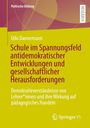 "Schule im Spannungsfeld antidemokratischer Entwicklungen und gesellschaftlicher Herausforderungen." Udo Dannemann.