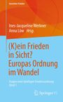 Gerechter Frieden. (K)ein Frieden in Sicht? Europas Ordnung im Wandel. Fragen einer künftigen Friedensordnung Band 1.