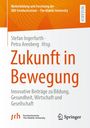 Text: „Zukunft in Bewegung“. Autoren: Stefan Ingerfurth, Petra Arenberg. Thema: Bildung, Gesundheit, Wirtschaft, Gesellschaft.