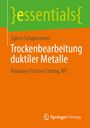 "Essentials", Egbert Schäpermeier, Trockenbearbeitung duktiler Metalle, Boundary Friction Cutting, BFC. Springer Vieweg Logo.