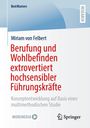 „Berufung und Wohlbefinden extrovertiert hochsensibler Führungskräfte“, Autorenname oben. Springer-Logo unten.