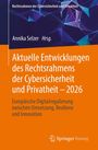 Aktuelle Entwicklungen des Rechtsrahmens der Cybersicherheit und Privatheit - 2026, Buch