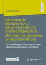 Titel: Inklusion in der bildenden Kunst. Autorin: Paula Gilsbach. Farbschema: Gelb und Grau. Logos: MOREMEDIA, Springer VS.