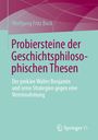 Titel: Probiersteine der Geschichtsphilosophischen Thesen. Autor: Wolfgang Fritz Bock. Dominiert von Grün- und Violetttönen.