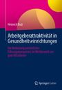 "Heinrich Bolz: Arbeitgeberattraktivität in Gesundheitseinrichtungen. Bedeutsamkeit von Führungskompetenz. Logo unten rechts."