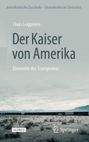 Titel: "Der Kaiser von Amerika". Autor: Claus Leggewie. Ein Zug durchquert eine karge Wüstenlandschaft. Logo von Springer.