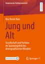 "Kira Renée Kurz: Jung und Alt. Gesellschaft und Parteien im Spannungsfeld des demographischen Wandels." Orangefarben.