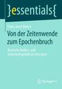 {essentials} Franz-Josef Meiers: Von der Zeitenwende zum Epochenbruch. Springer VS Logo unten rechts.