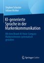 Titel: "KI-generierte Sprache in der Markenkommunikation". Autoren: Stephen Schuster, Juliane Richter. Springer Gabler Logo.